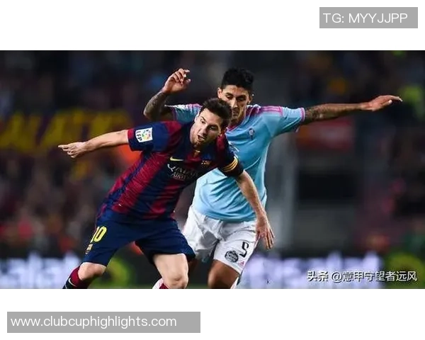 巴萨对塞尔塔比赛前瞻及胜负预测分析全面解读 巴萨对塞尔塔比赛前瞻及胜负预测分析全面解读